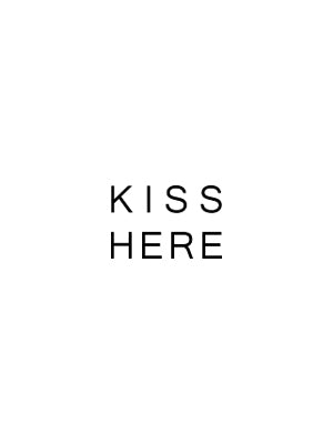 kiss here